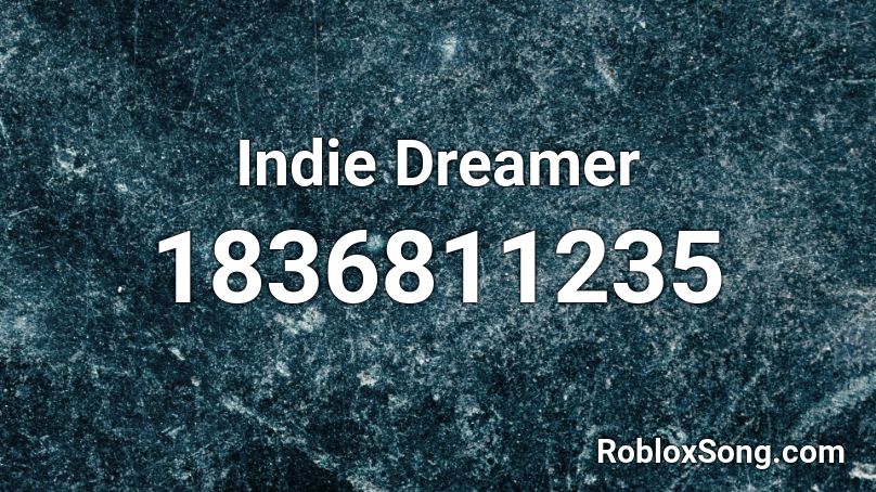 Indie Dreamer Roblox ID