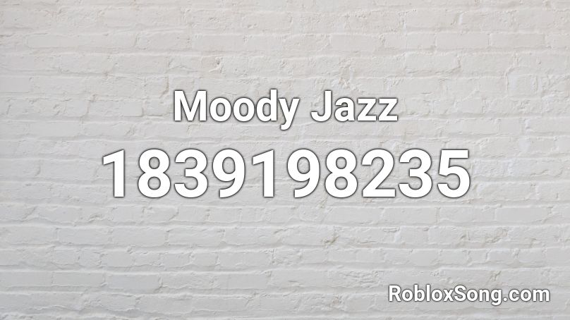 Moody Jazz Roblox ID