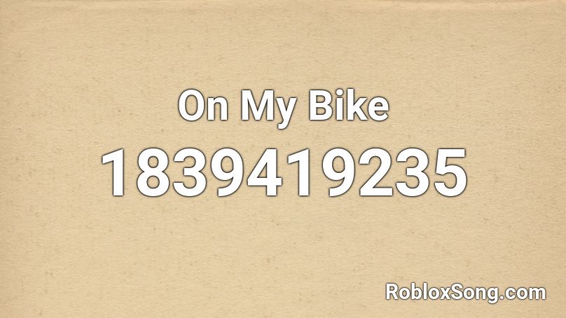 On My Bike Roblox ID