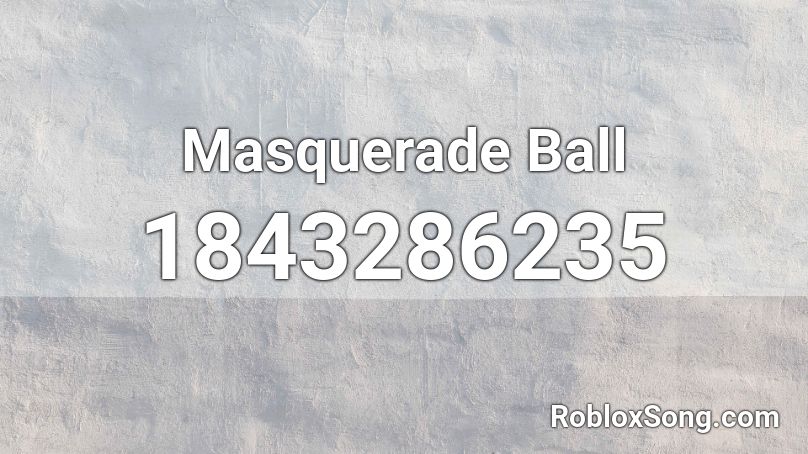 Masquerade Ball Roblox ID