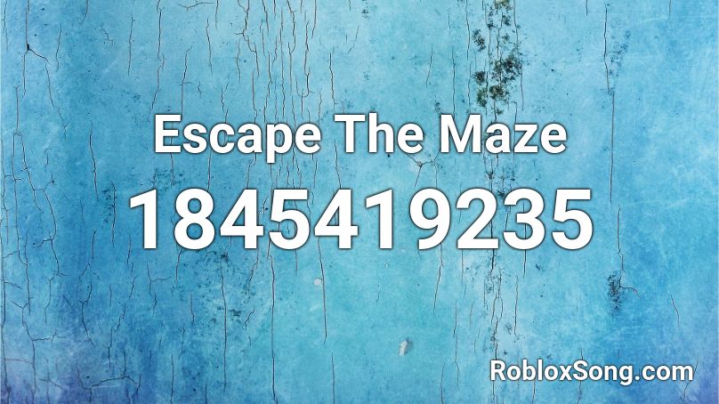 Escape The Maze Roblox ID