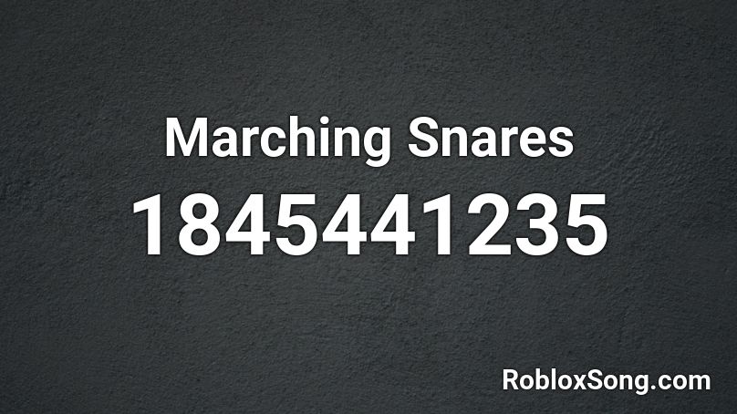 Marching Snares Roblox ID