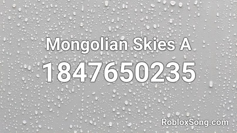 Mongolian Skies A Roblox ID
