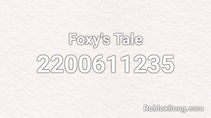 Foxy's Tale Roblox ID