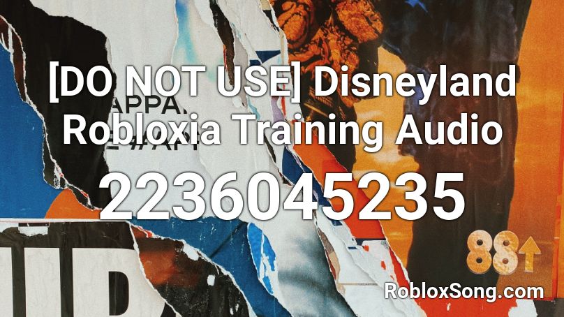 [DO NOT USE] Disneyland Robloxia Training Audio Roblox ID