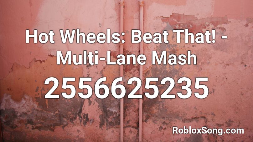Hot Wheels: Beat That! - Multi-Lane Mash Roblox ID