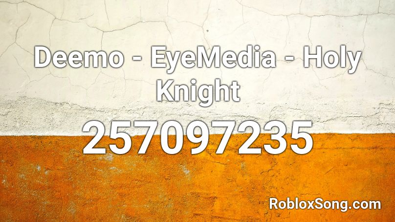 Deemo - EyeMedia - Holy Knight Roblox ID
