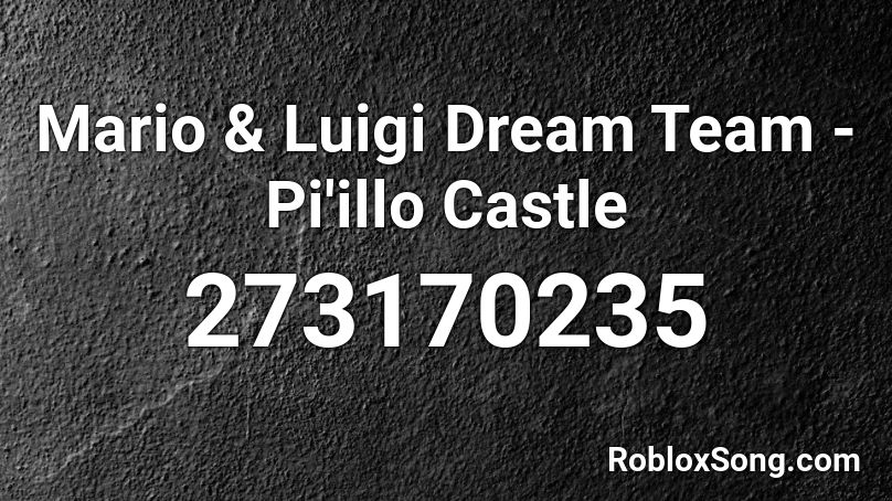 Mario & Luigi Dream Team - Pi'illo Castle Roblox ID