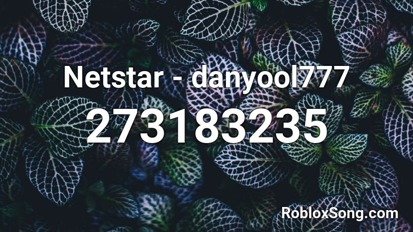 Netstar - danyool777 Roblox ID