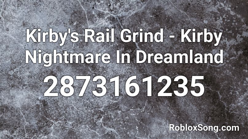 Kirby's Rail Grind - Kirby Nightmare In Dreamland Roblox ID