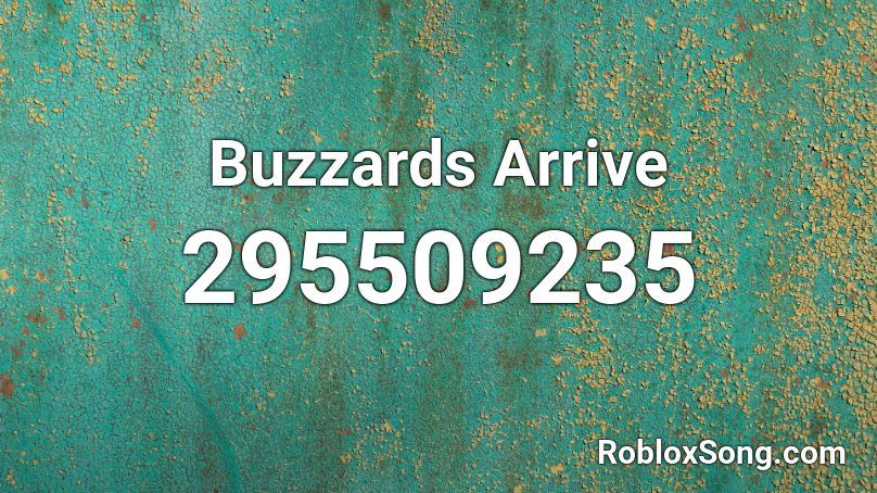Buzzards Arrive Roblox ID