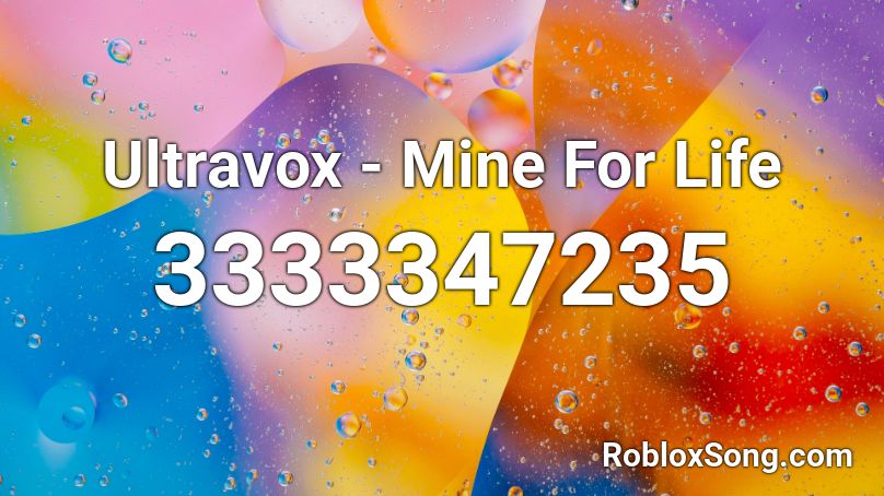 Ultravox - Mine For Life  Roblox ID