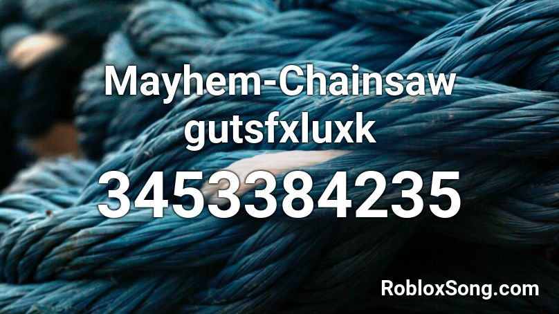 Mayhem-Chainsaw gutsfxluxk Roblox ID