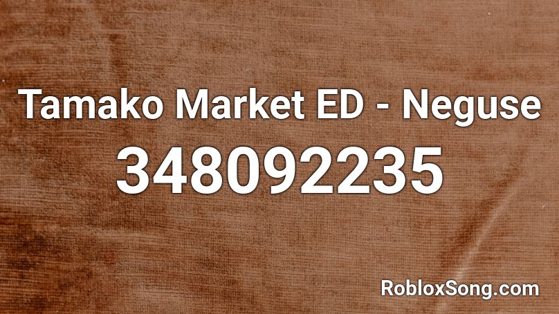 Tamako Market ED - Neguse Roblox ID