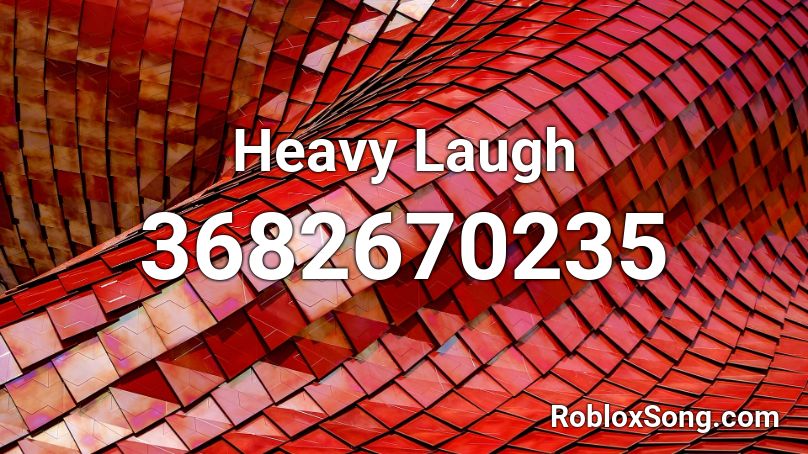 Heavy Laugh Roblox ID