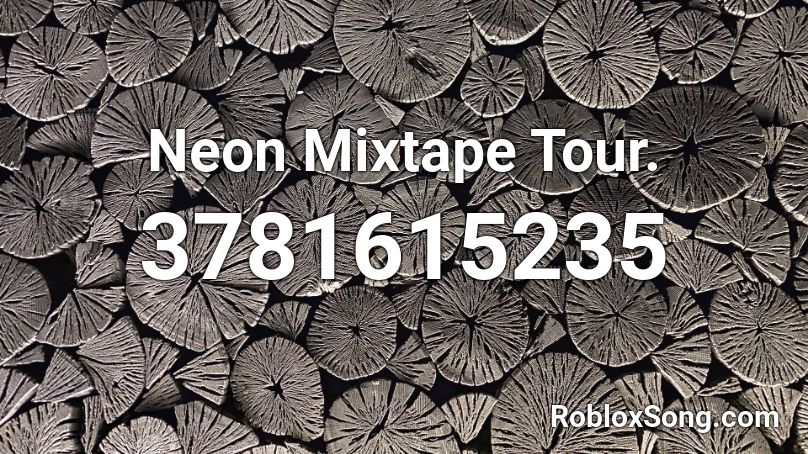 Neon Mixtape Tour. Roblox ID
