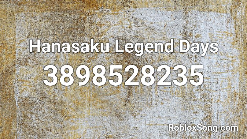 Hanasaku Legend Days Roblox ID