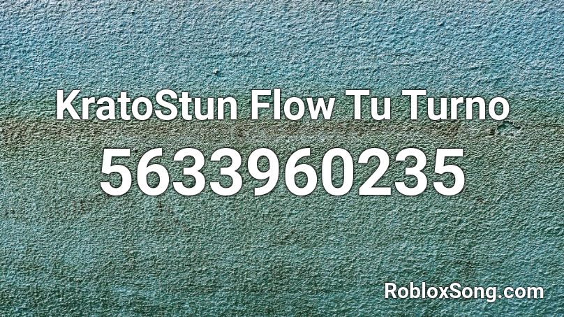 KratoStun Flow Tu Turno Roblox ID