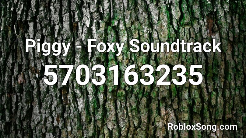 Piggy Foxy Soundtrack Roblox Id Roblox Music Codes - foxy song id for roblox