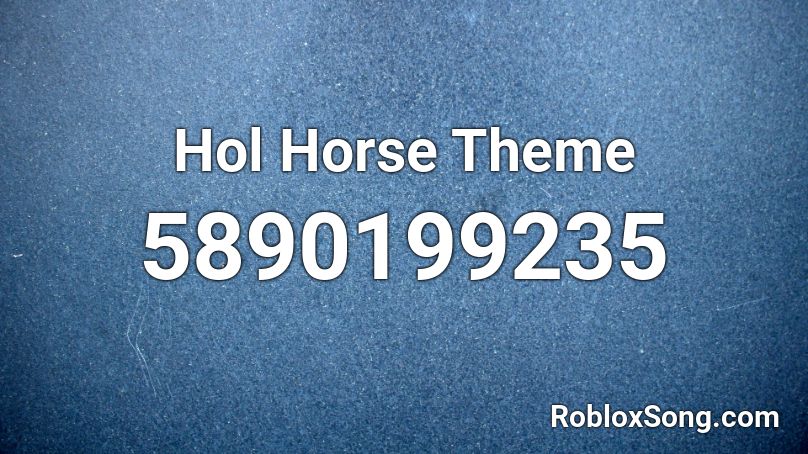 HFTF, Hol Horse's theme Roblox ID