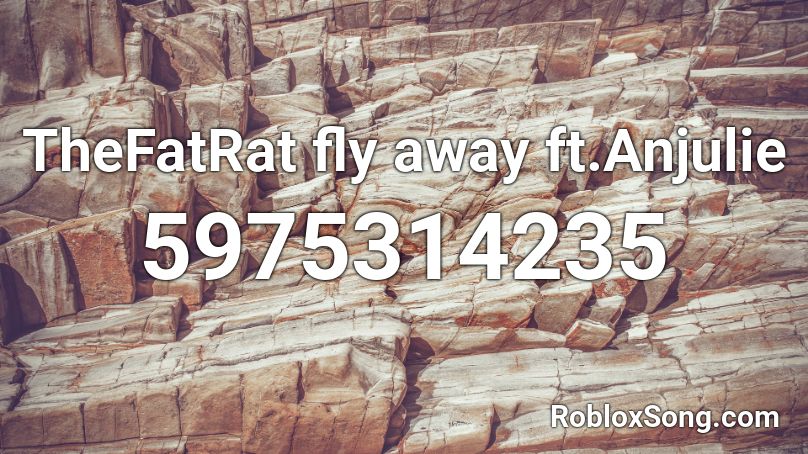 TheFatRat fly away ft.Anjulie Roblox ID