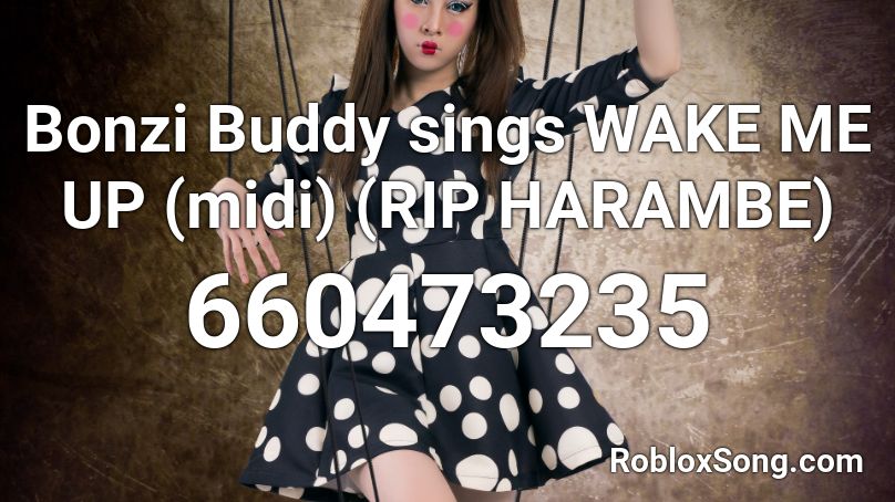 Bonzi Buddy sings WAKE ME UP (midi) (RIP HARAMBE) Roblox ID