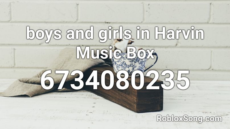 boys and girls in Harvin Music Box Roblox ID