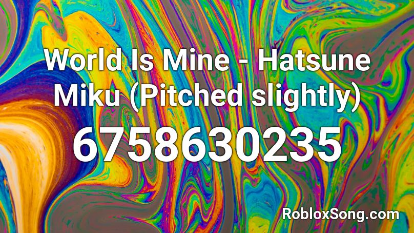 World Is Mine - Hatsune Miku (Pitched slightly) Roblox ID