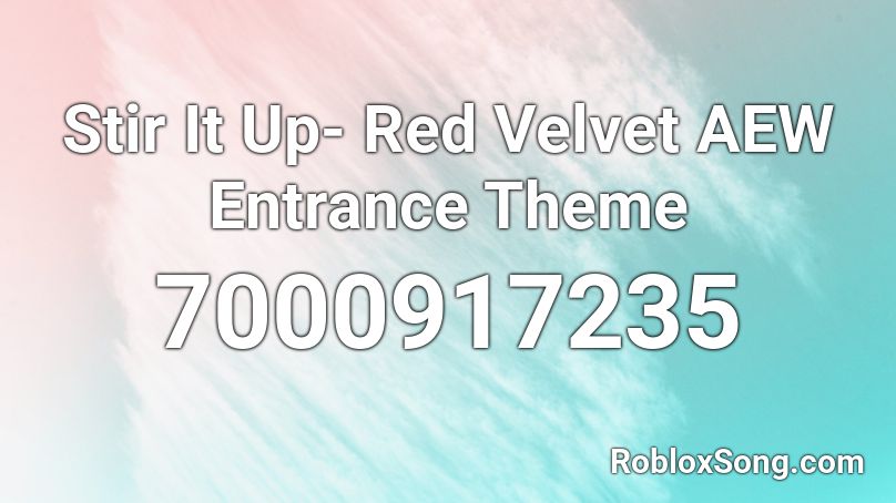 Stir It Up- Red Velvet AEW Entrance Theme Roblox ID