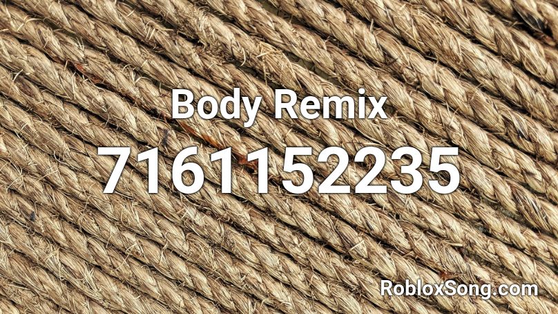 Body Remix Roblox ID