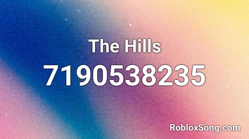  The Hills  Roblox ID