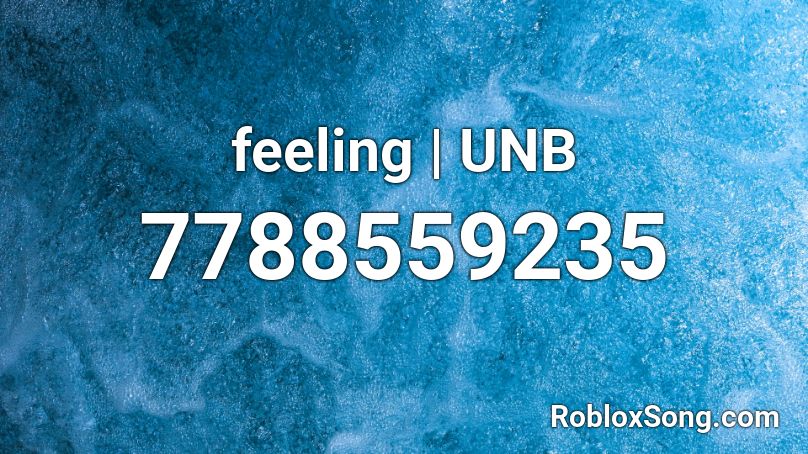 feeling | UNB Roblox ID