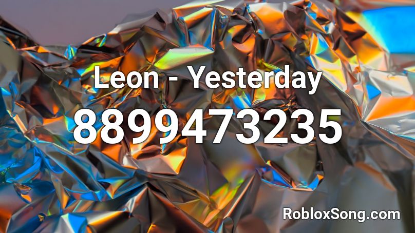 Leon - Yesterday Roblox ID
