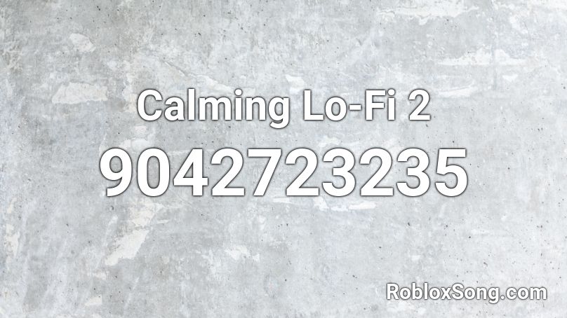 Calming Lo-Fi 2 Roblox ID