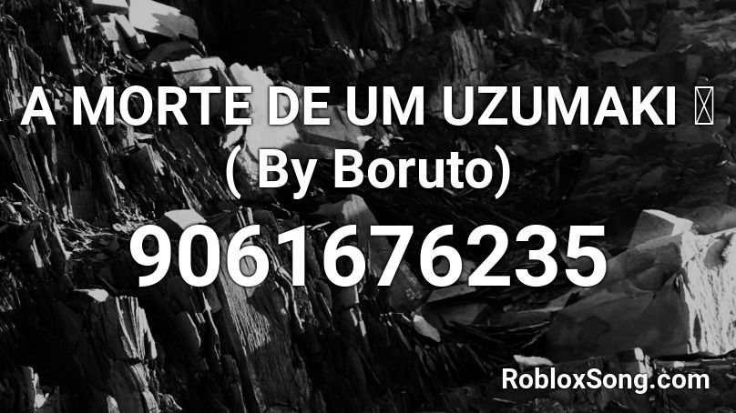 A MORTE DE UM UZUMAKI 💔 ( By Boruto) Roblox ID