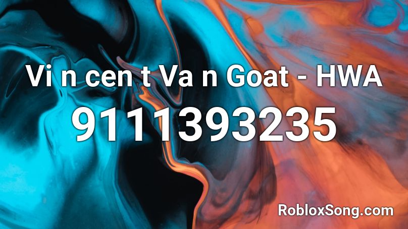 Vi n cen t Va n Goat - HWA Roblox ID