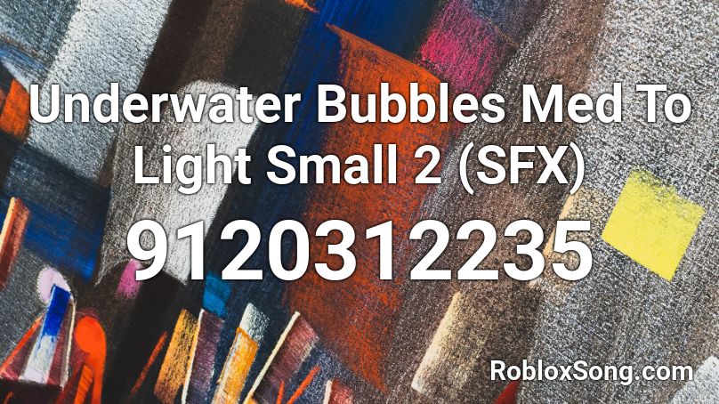 Underwater Bubbles Med To Light Small 2 (SFX) Roblox ID