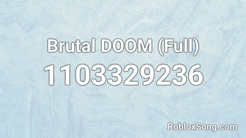 Brutal DOOM (Full) Roblox ID
