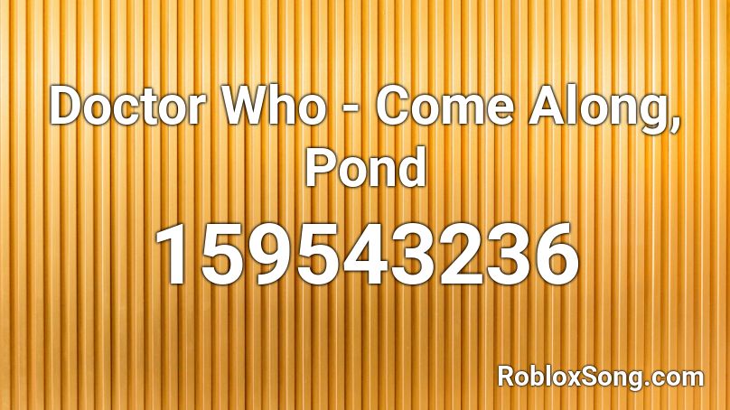 Doctor Who - Come Along, Pond Roblox ID