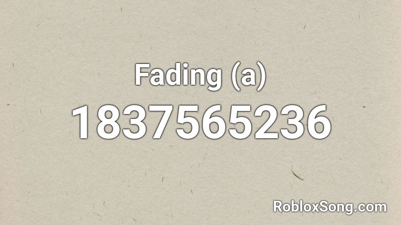 Fading (a) Roblox ID