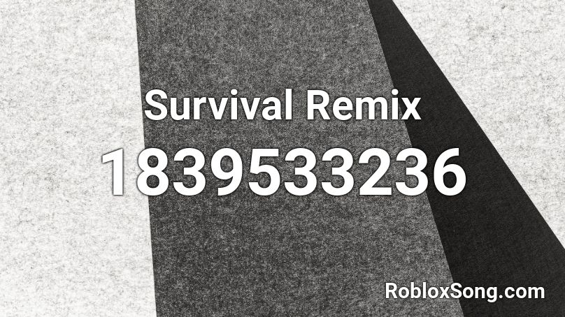 Survival Remix Roblox ID