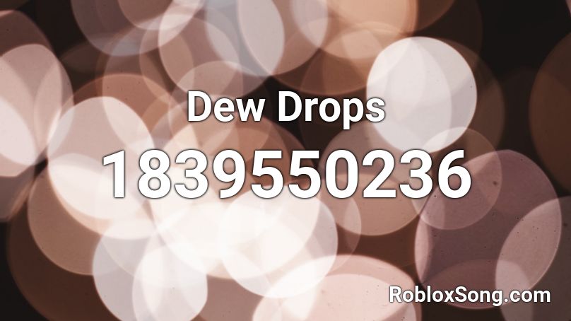 Dew Drops Roblox ID