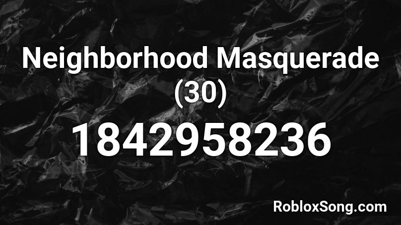 Neighborhood Masquerade (30) Roblox ID