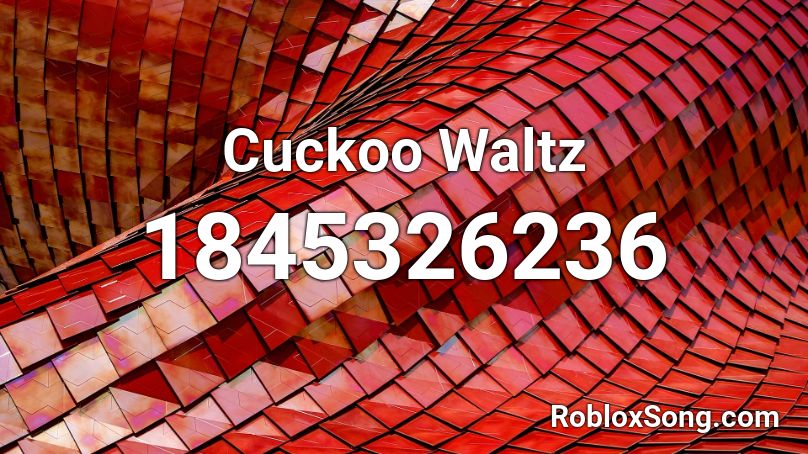 Cuckoo Waltz Roblox ID