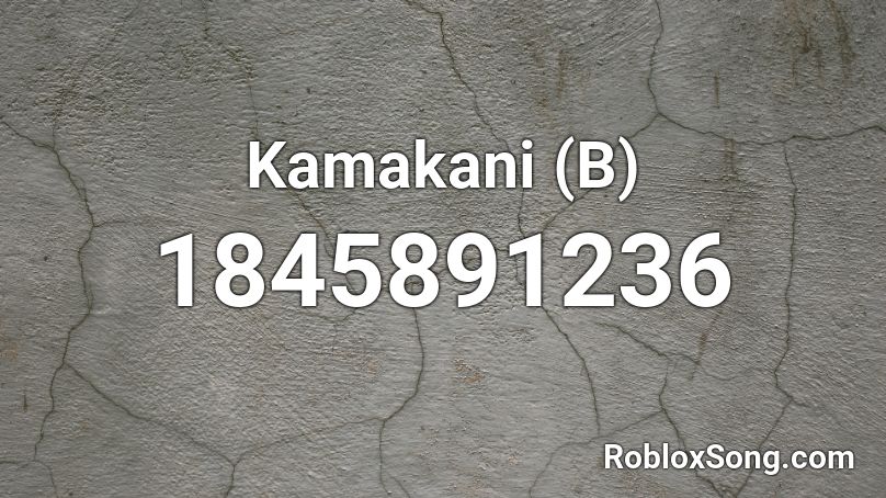 Kamakani (B) Roblox ID