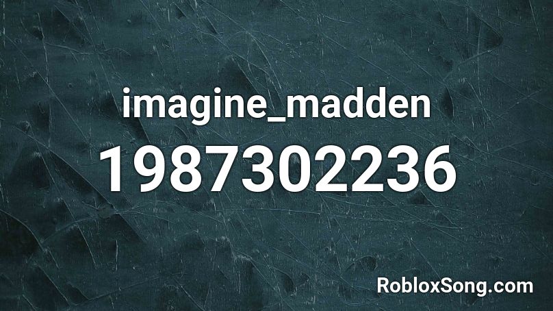 imagine_madden Roblox ID