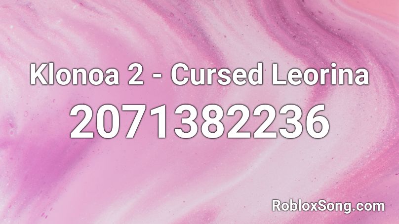 Klonoa 2 - Cursed Leorina Roblox ID
