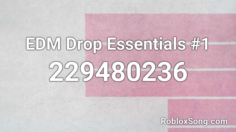 EDM Drop Essentials #1 Roblox ID