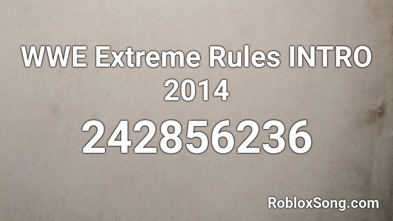 WWE Extreme Rules INTRO 2014 Roblox ID