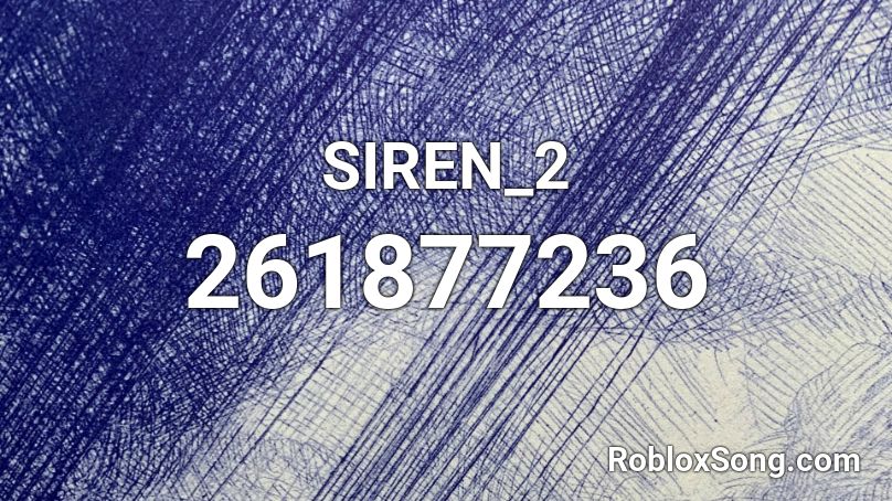 SIREN_2 Roblox ID